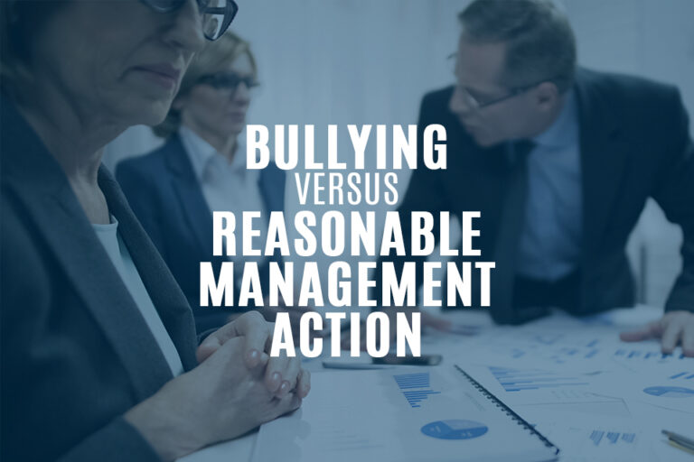 Am I being bullied or is it reasonable management action?